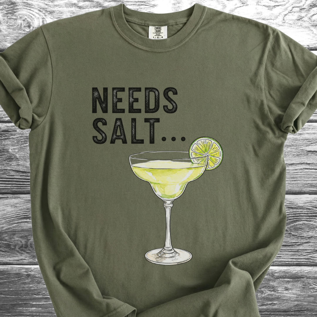 Needs Salt TShirt