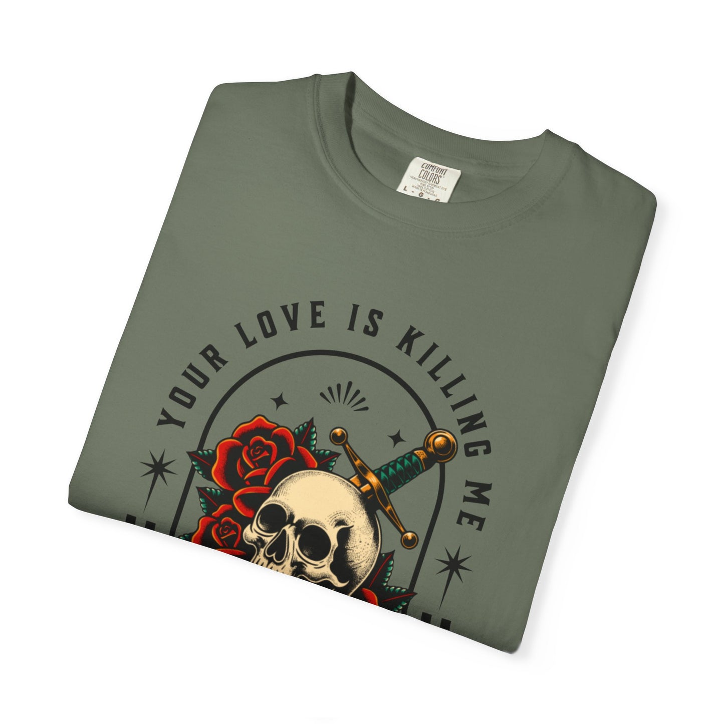 Your Love Is Killing Me TShirt