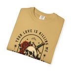 Your Love Is Killing Me TShirt