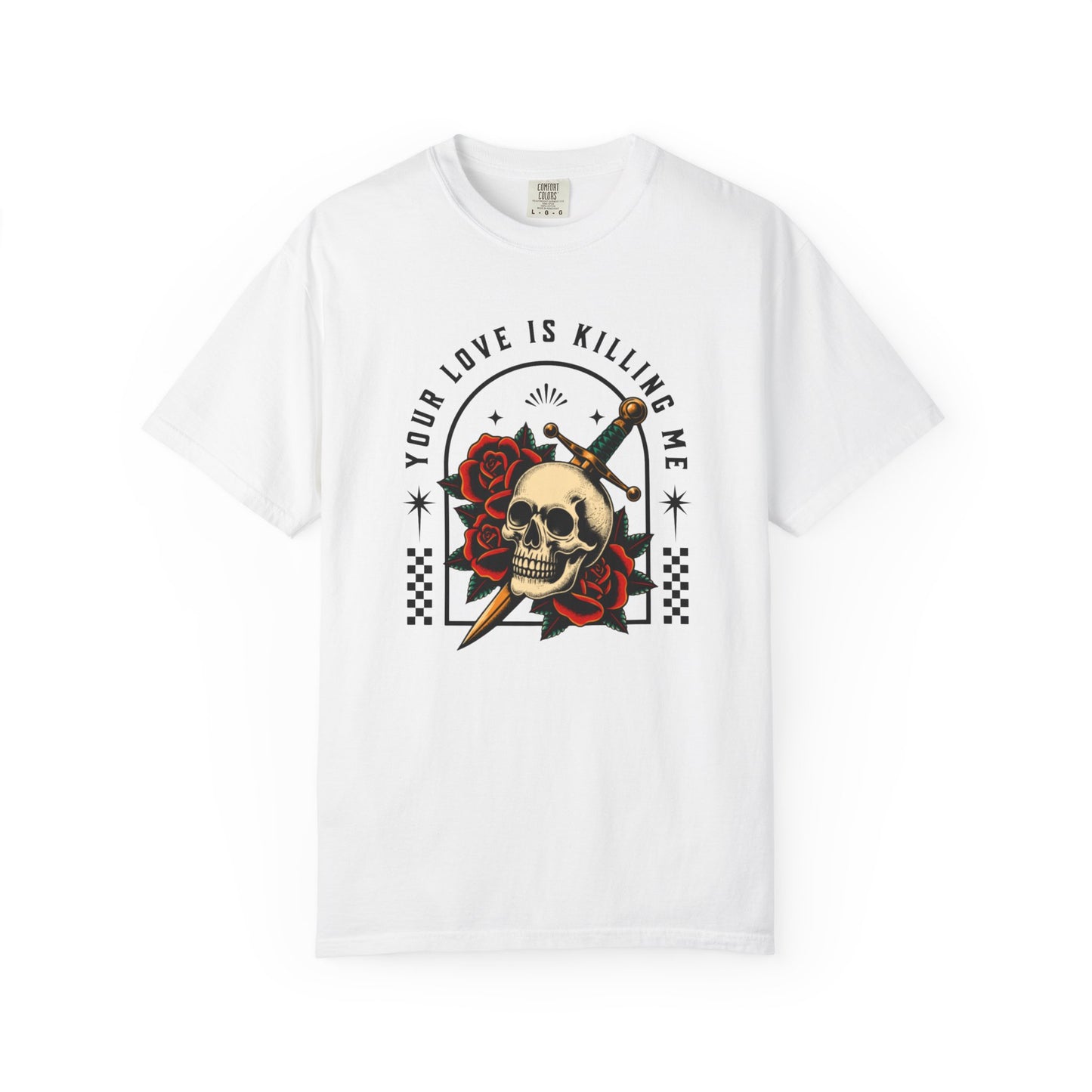 Your Love Is Killing Me TShirt