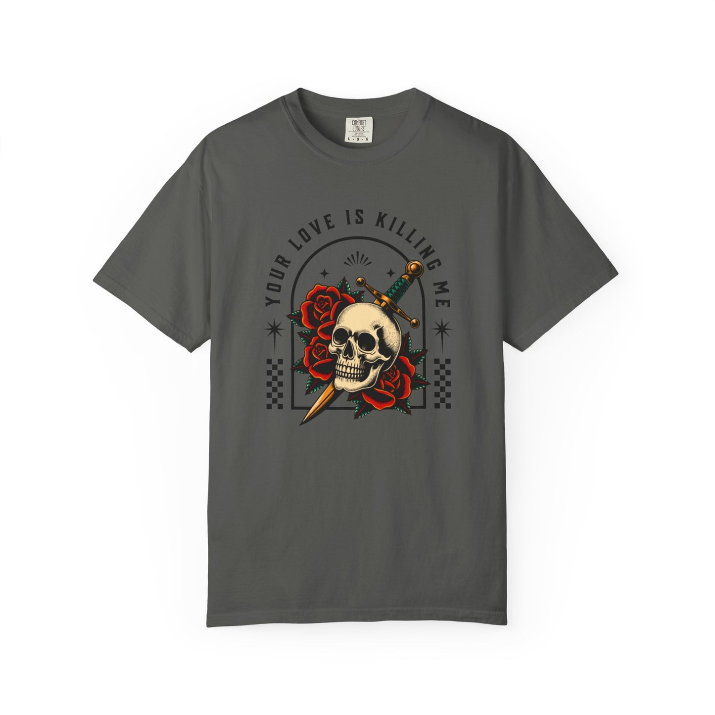 Your Love Is Killing Me TShirt