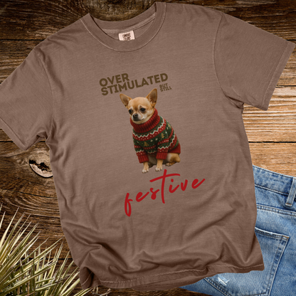 Over Stimulated But Still Festive TShirt