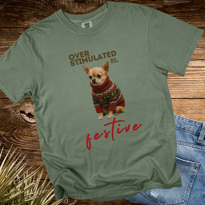 Over Stimulated But Still Festive TShirt