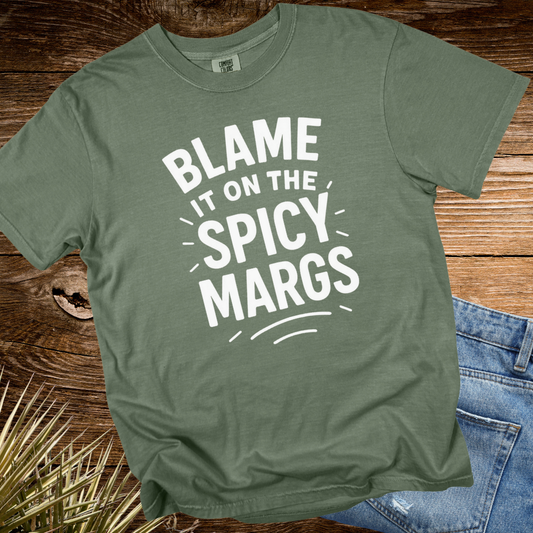 Blame it on the Spicy Margs TShirt