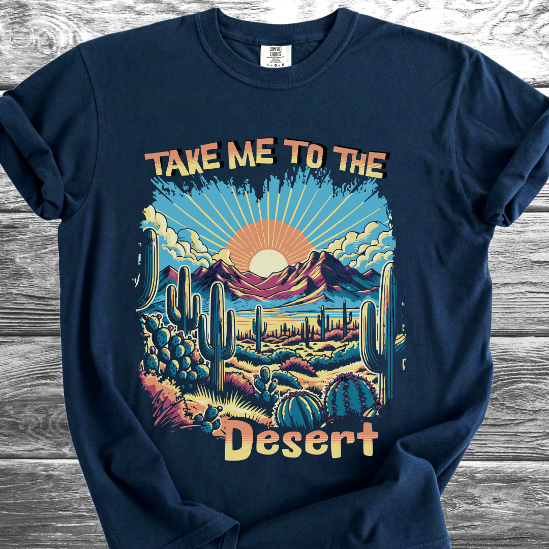 Take Me To The Desert TShirt