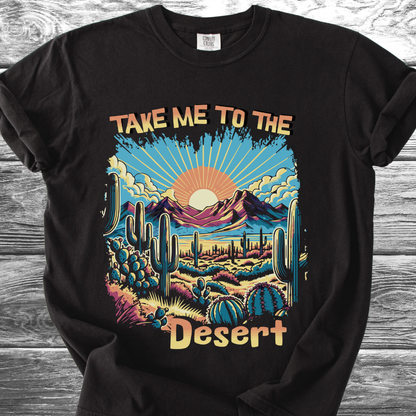 Take Me To The Desert TShirt