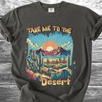 Take Me To The Desert TShirt