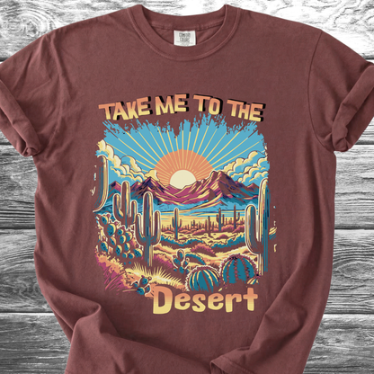 Take Me To The Desert TShirt