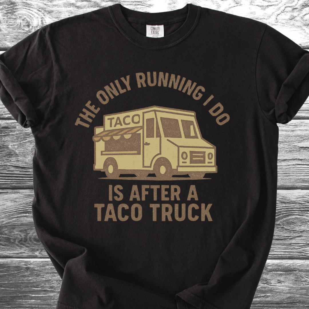 The Only Running I Do TShirt