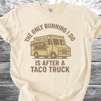 The Only Running I Do TShirt
