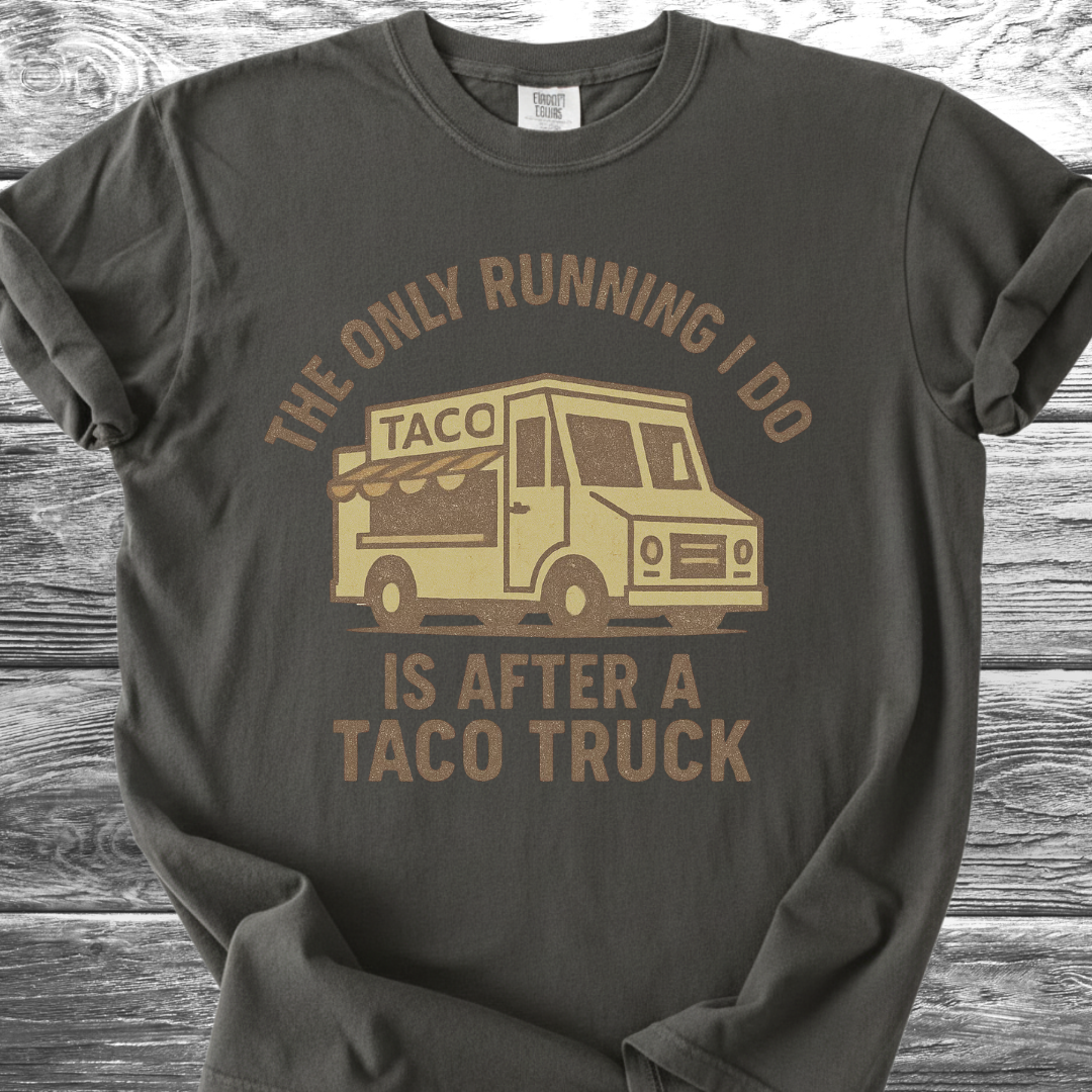The Only Running I Do TShirt