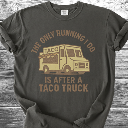 The Only Running I Do TShirt
