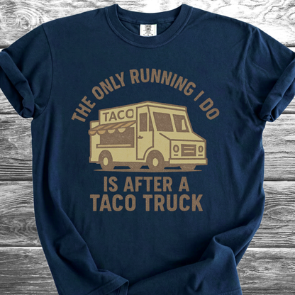 The Only Running I Do TShirt