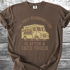 The Only Running I Do TShirt