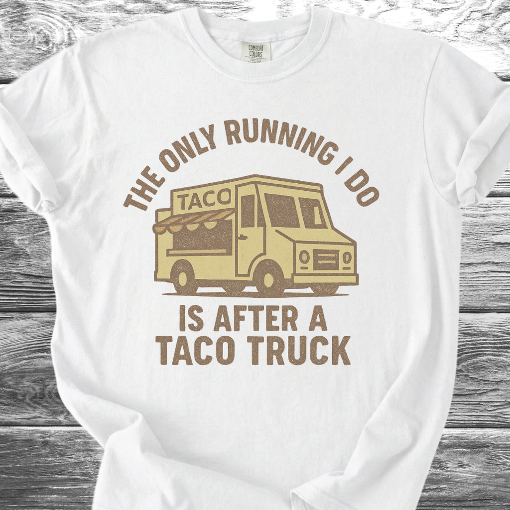 The Only Running I Do TShirt