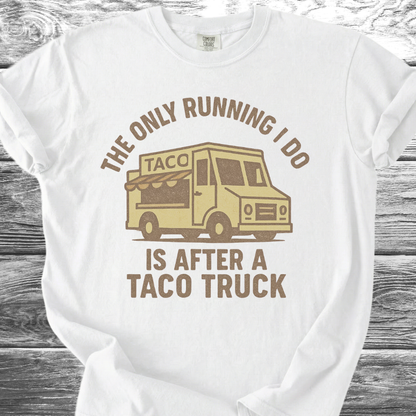 The Only Running I Do TShirt