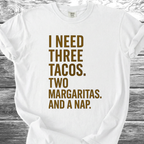 I Need 3 Tacos TShirt