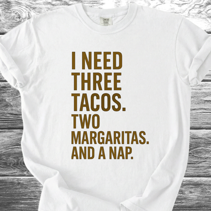 I Need 3 Tacos TShirt