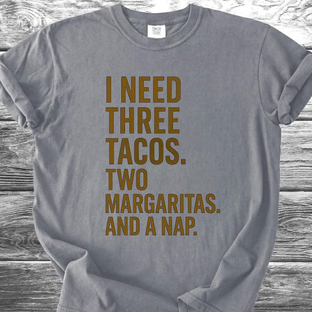 I Need 3 Tacos TShirt