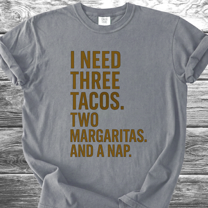 I Need 3 Tacos TShirt