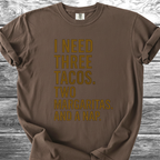 I Need 3 Tacos TShirt