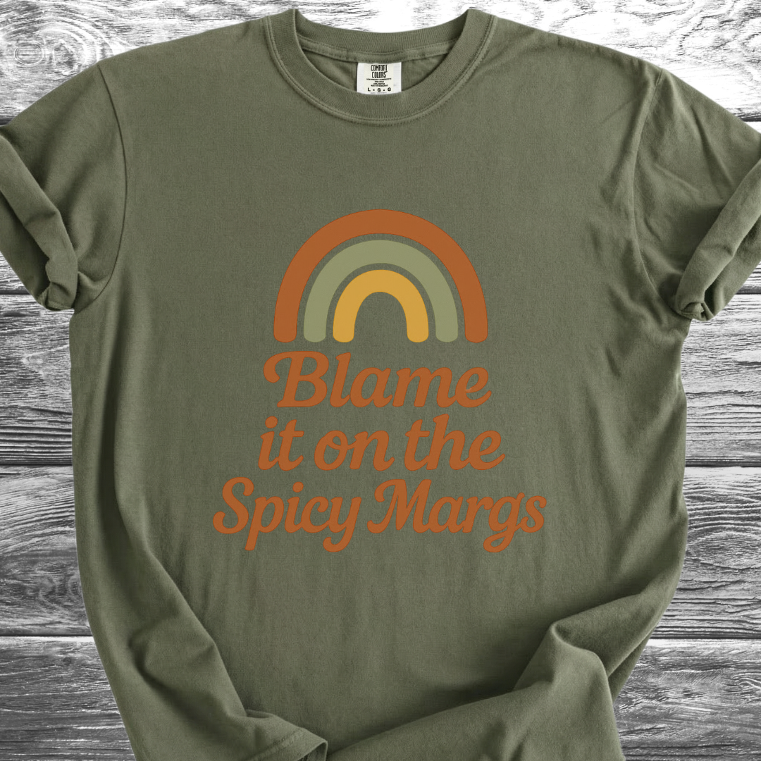 Blame It On The Spicy Margs TShirt