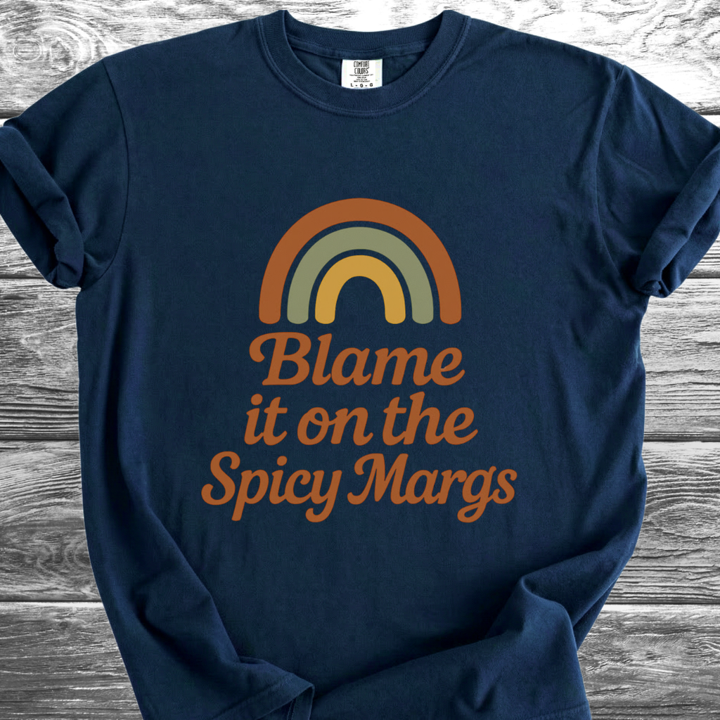 Blame It On The Spicy Margs TShirt