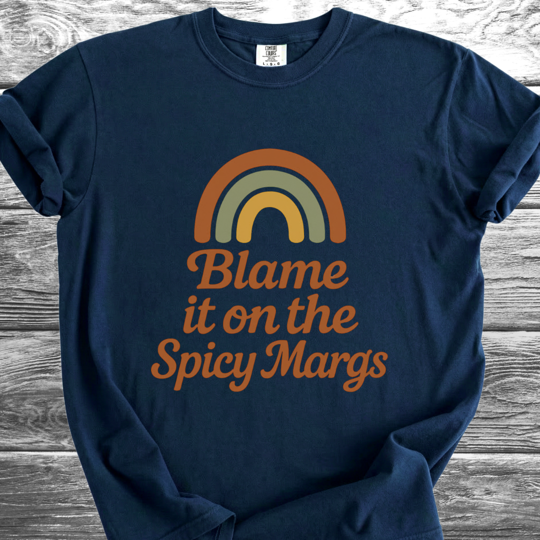 Blame It On The Spicy Margs TShirt