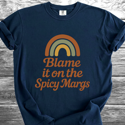 Blame It On The Spicy Margs TShirt