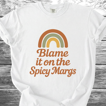 Blame It On The Spicy Margs TShirt