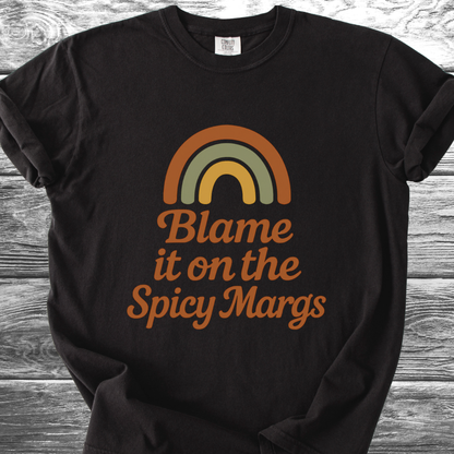 Blame It On The Spicy Margs TShirt