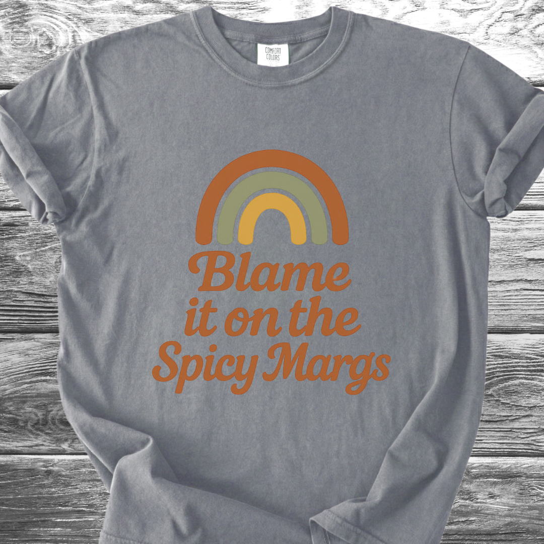 Blame It On The Spicy Margs TShirt