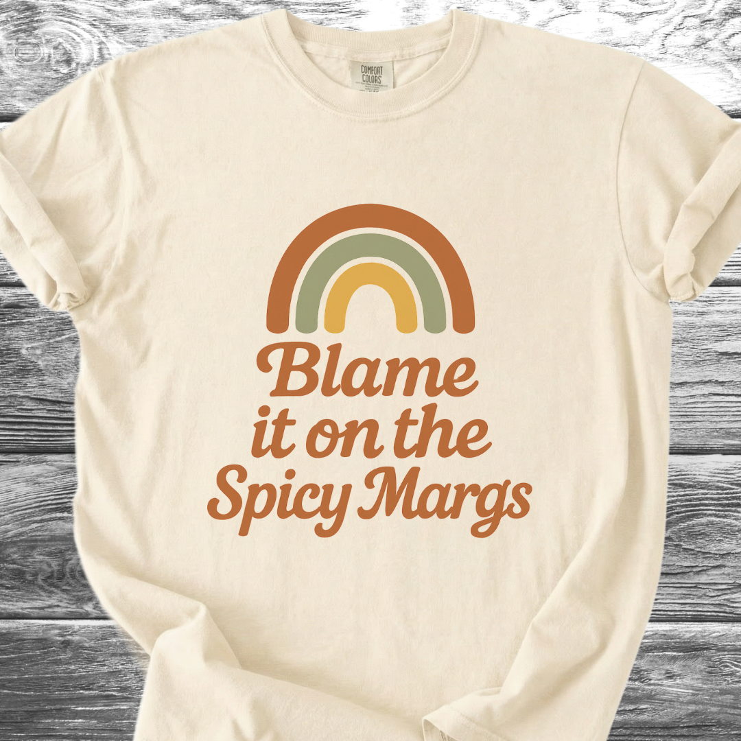 Blame It On The Spicy Margs TShirt