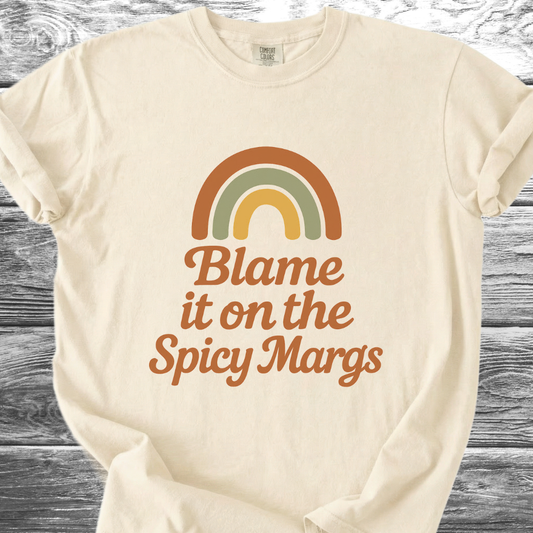 Blame It On The Spicy Margs TShirt