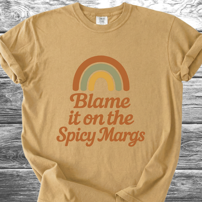 Blame It On The Spicy Margs TShirt