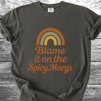 Blame It On The Spicy Margs TShirt