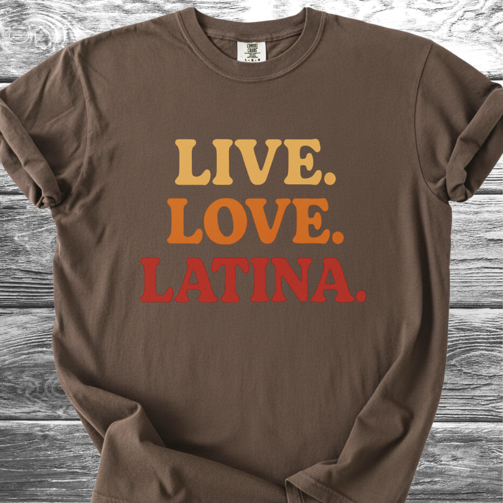 Live. Love. Latina. TShirt