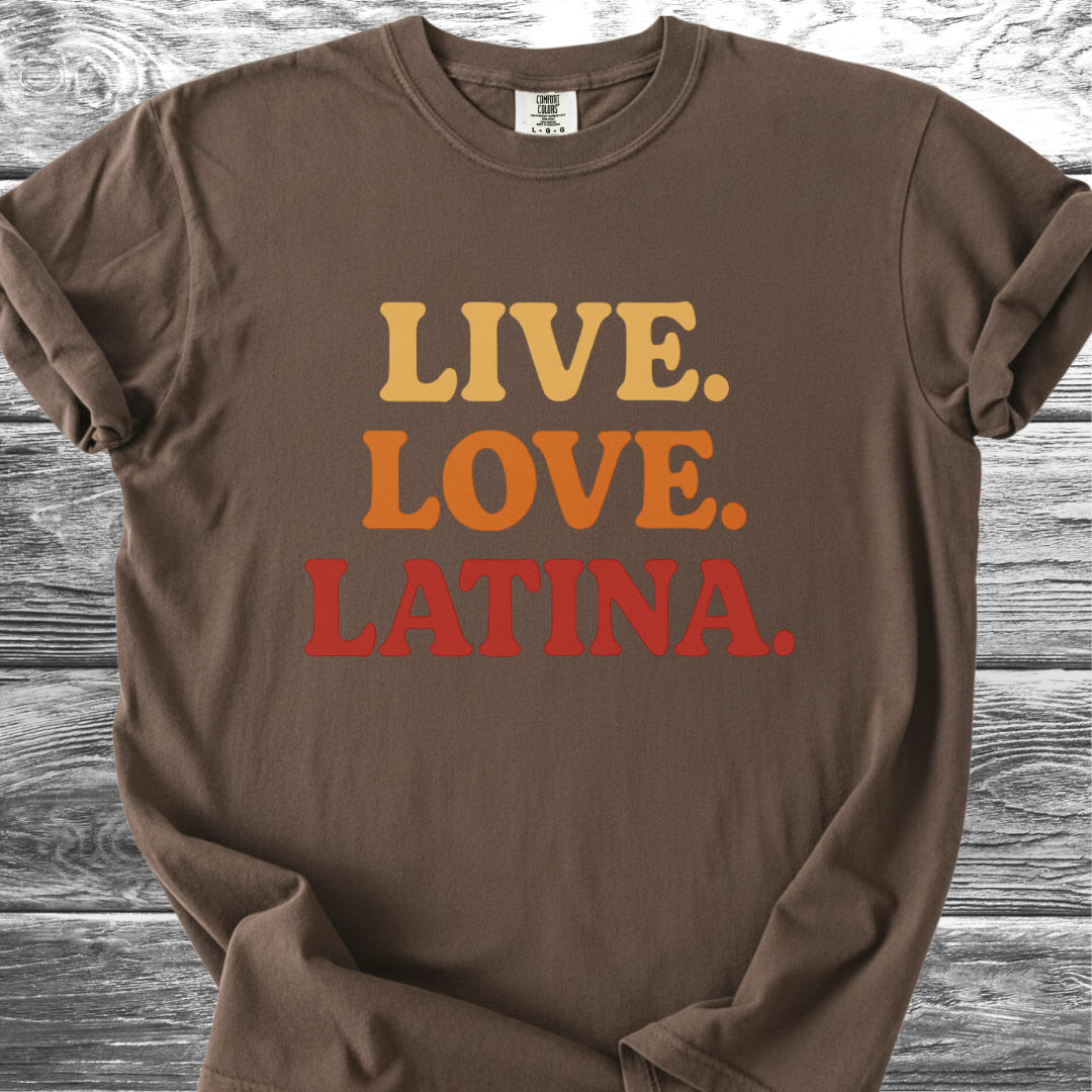 Live. Love. Latina. TShirt
