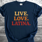 Live. Love. Latina. TShirt