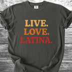 Live. Love. Latina. TShirt