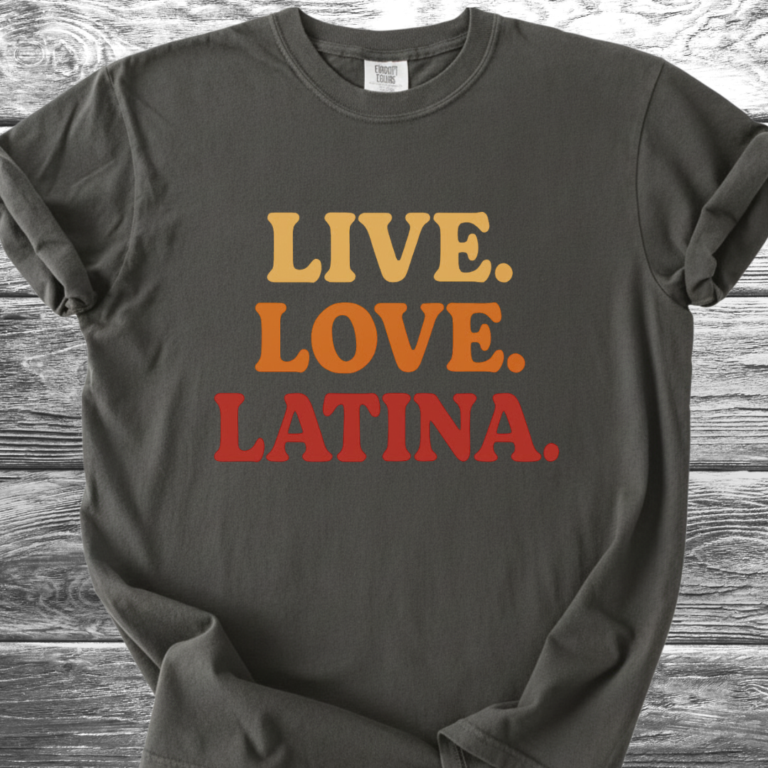Live. Love. Latina. TShirt