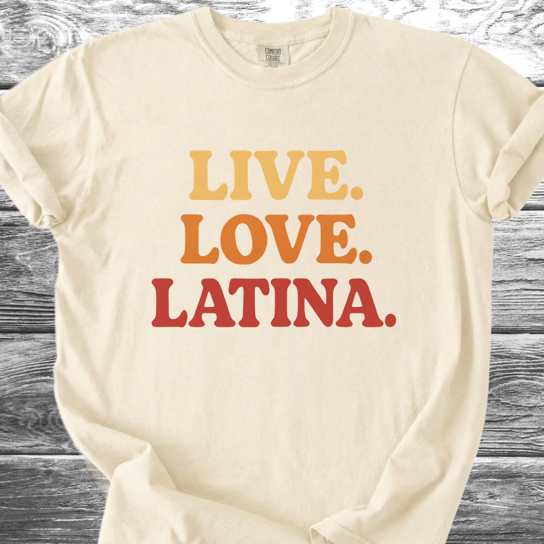 Live. Love. Latina. TShirt