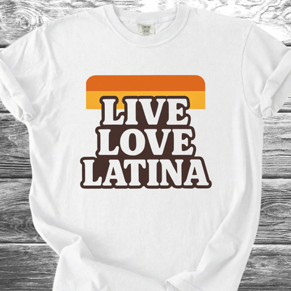 Live Love Latina TShirt