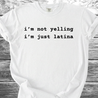 I'm Not Yelling TShirt