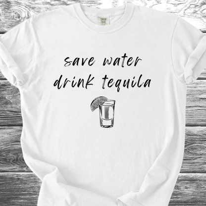 Save Water Drink Tequila TShirt