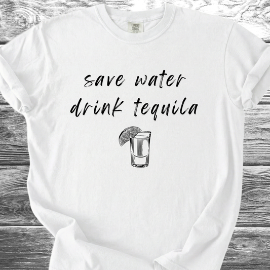 Save Water Drink Tequila TShirt