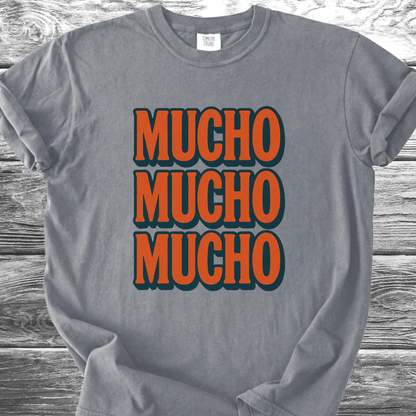 MUCHO MUCHO MUCHO TShirt