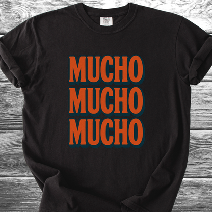 MUCHO MUCHO MUCHO TShirt