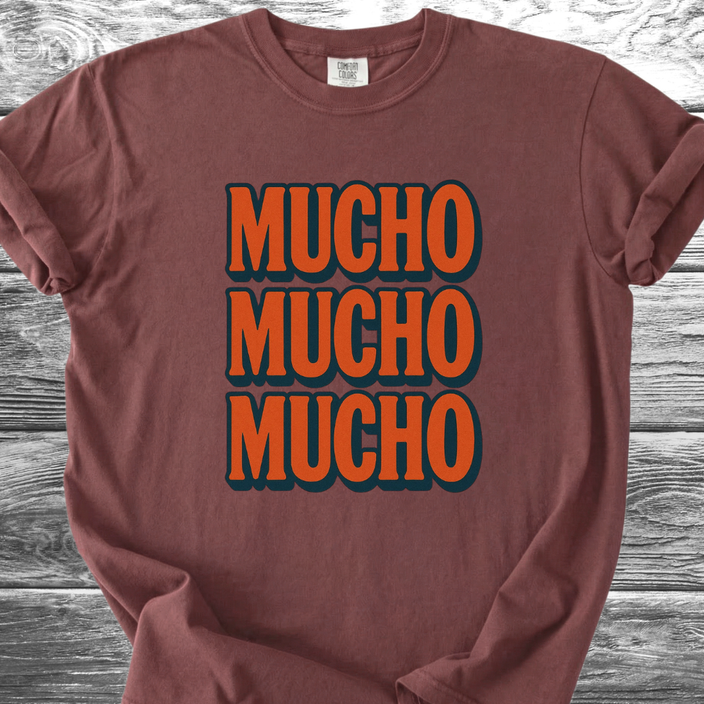 MUCHO MUCHO MUCHO TShirt