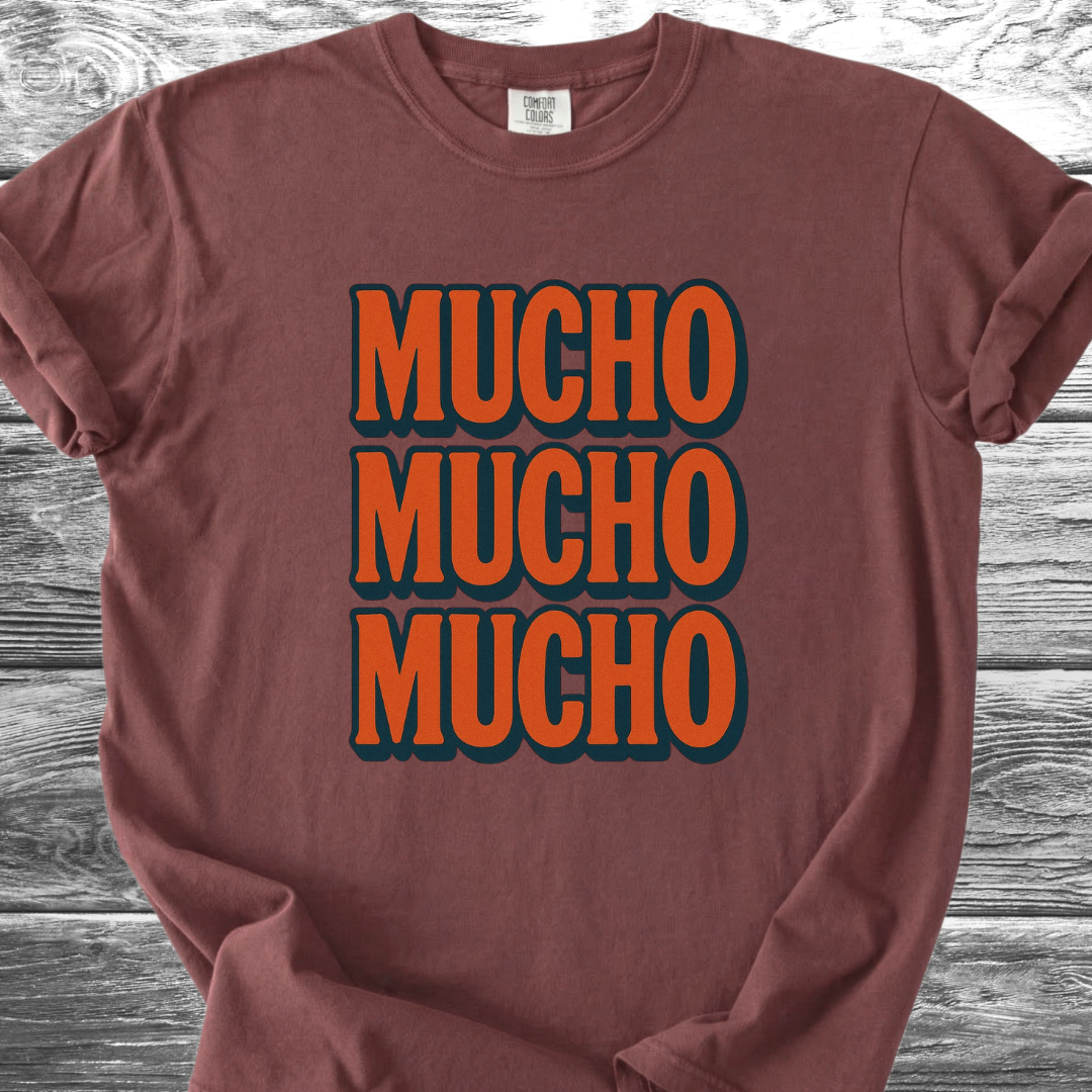 MUCHO MUCHO MUCHO TShirt